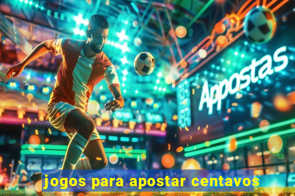 jogos para apostar centavos